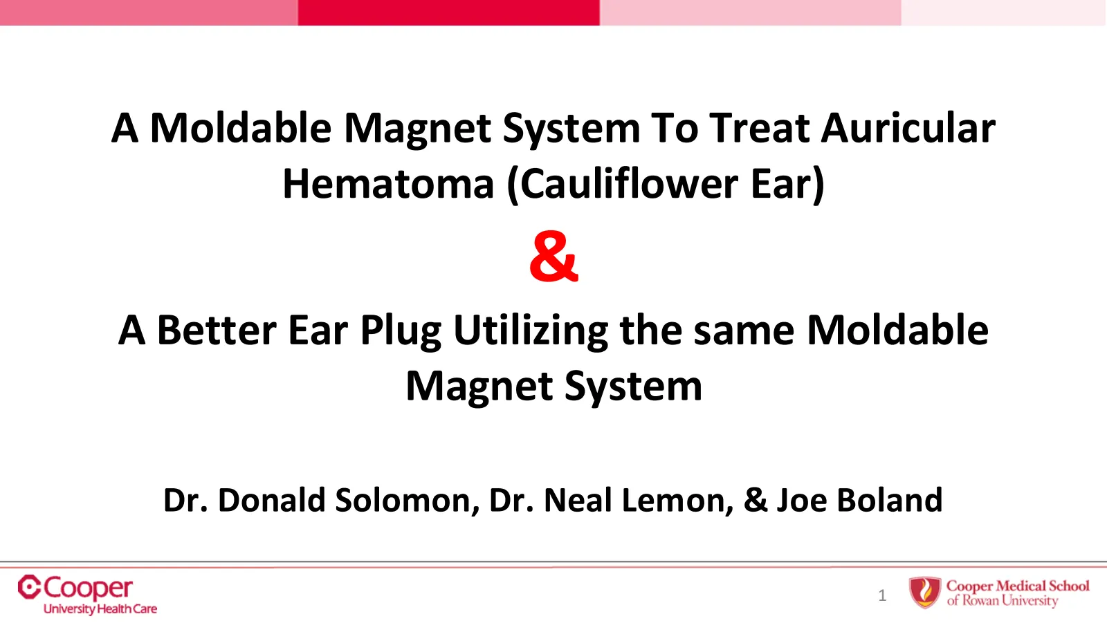 Slide 1 of 32: Title slide: a moldable magnet system to treat auricular hematoma, and a better ear plug using the same system
