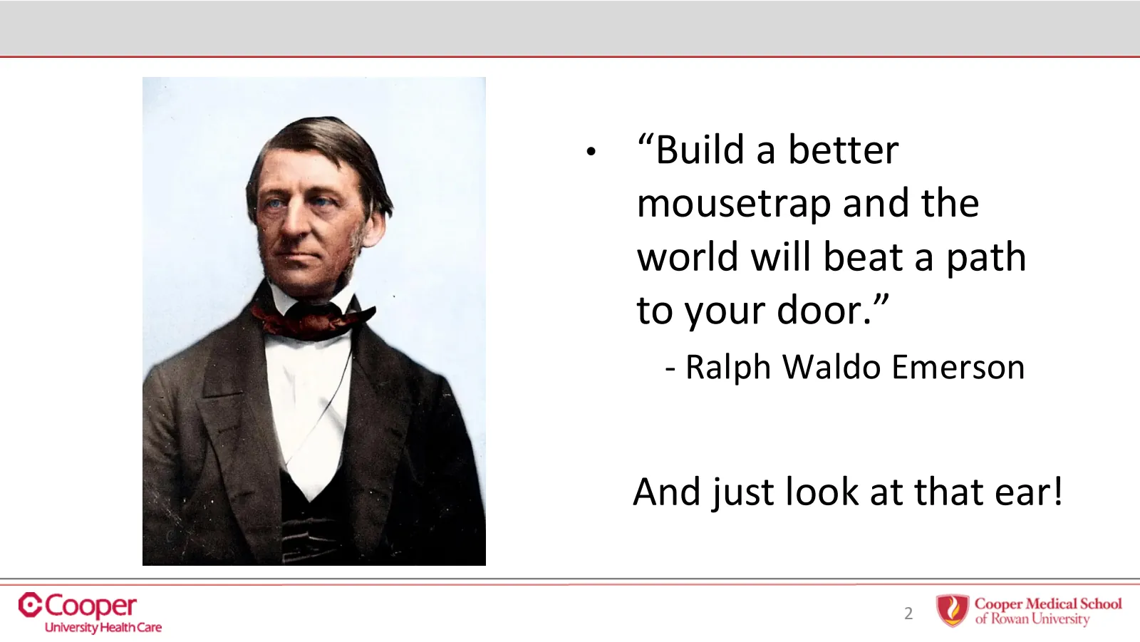 Slide 2 of 32: “Build a better mousetrap”: Ralph Waldo Emerson